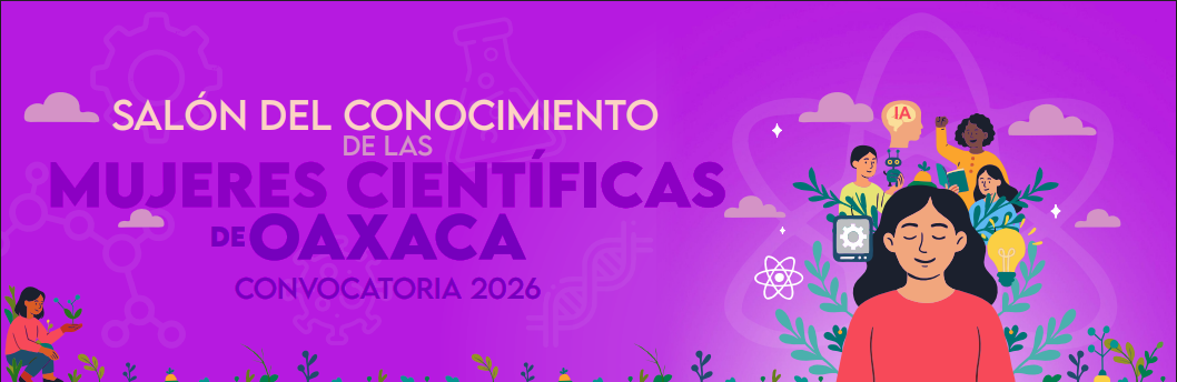 Convocatoria para formar parte del Salón del Conocimiento de las Mujeres Científicas de Oaxaca